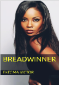 Breadwinner by🐝 Akeoma Victor